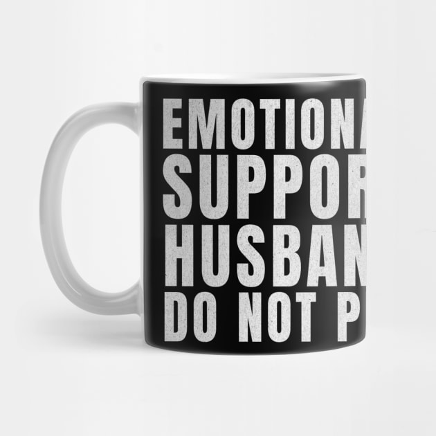 Do Not Pet – Emotional Support Husband Funny Marriage Humor by ArtistTee ⭐⭐⭐⭐⭐